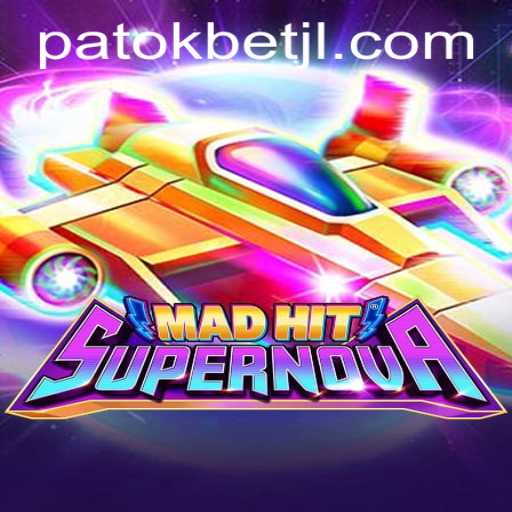 Exploring the Exciting World of MadHitSupernova and Understanding PATOKBET